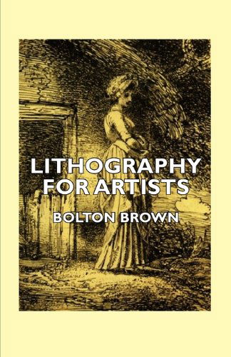 Cover for Bolton Brown · Lithography for Artists - a Complete Account of How to Grind, Draw Upon, Etch, and Print from the Stone (Paperback Book) (2007)