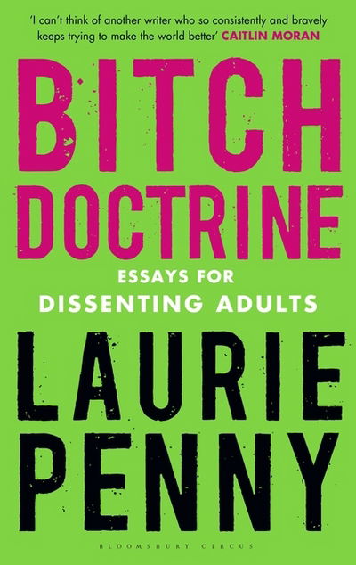 Cover for Laurie Penny · Bitch Doctrine: Essays for Dissenting Adults (Paperback Book) (2018)