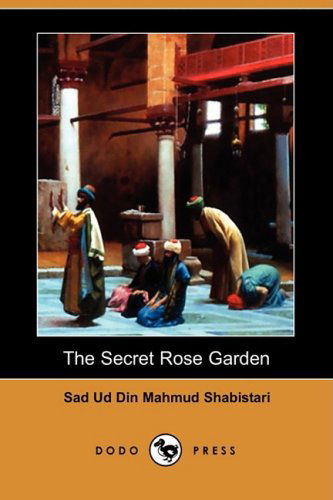 Cover for Sad Ud Din Mahmud Shabistari · The Secret Rose Garden (Dodo Press) (Paperback Book) (2008)