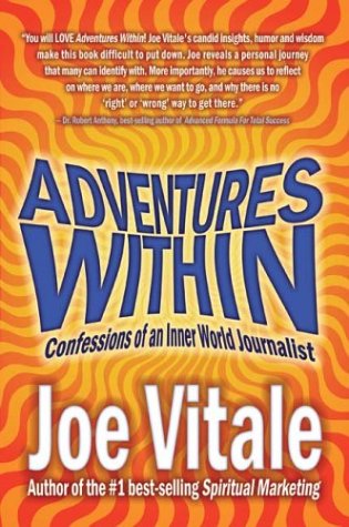 Adventures Within: Confessions of an Inner World Journalist - Joe Vitale - Bücher - 1st Book Library - 9781410774583 - 12. August 2003