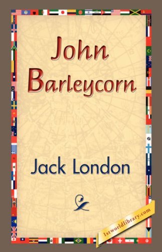 John Barleycorn - Jack London - Bøger - 1st World Library - Literary Society - 9781421833583 - 20. februar 2007