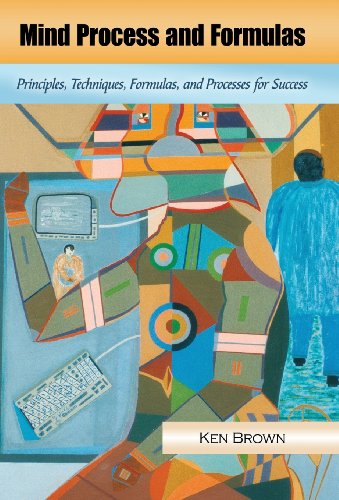 Cover for Ken Brown · Mind Process and Formulas: Principles, Techniques, Formulas, and Processes for Success (Gebundenes Buch) (2013)