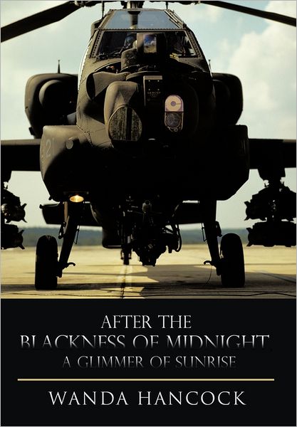 Cover for Wanda Hancock · After the Blackness of Midnight, a Glimmer of Sunrise (Hardcover Book) (2011)