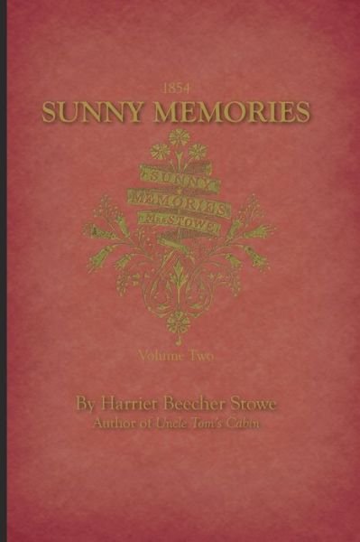 Cover for Harriet Beecher Stowe · Sunny Memories of Foreign Lands V2 (Paperback Book) (2014)