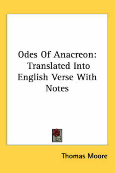 Cover for Thomas Moore · Odes of Anacreon: Translated into English Verse with Notes (Hardcover Book) (2005)