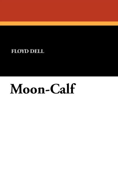 Cover for Floyd Dell · Moon-calf (Paperback Book) (2011)