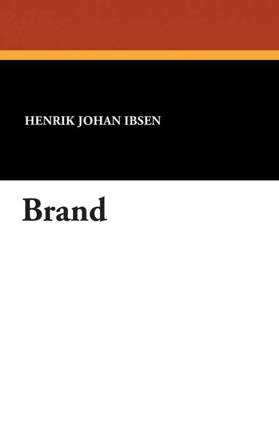 Cover for Henrik Johan Ibsen · Brand (The Collected Works of Henrik Ibsen) (Taschenbuch) (2007)