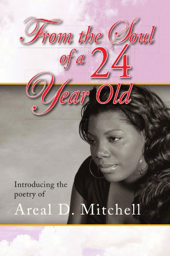 Cover for Areal D Mitchell · From the Soul of a 24 Year Old (Paperback Book) (2008)