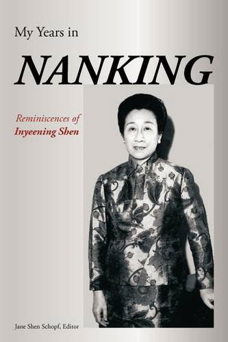 Cover for Inyeening Shen · My Years in Nanking: Reminiscences of Inyeening Shen (Hardcover Book) (2009)