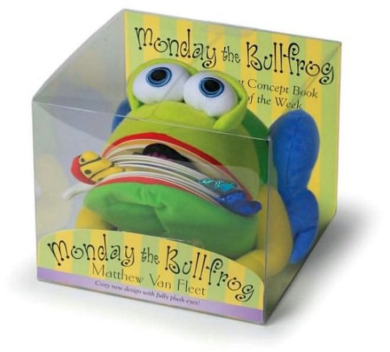 Cover for Matthew Van Fleet · Monday the Bullfrog: a Huggable Puppet Concept Book About the Days of the Week [with Book (S)] (Cloth Book) (2010)