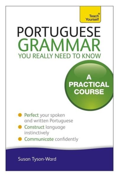 Cover for Sue Tyson-Ward · Portuguese Grammar You Really Need To Know: Teach Yourself (Pocketbok) (2012)