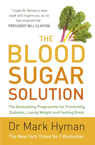 Cover for Mark Hyman · The Blood Sugar Solution: The Bestselling Programme for Preventing Diabetes, Losing Weight and Feeling Great (Paperback Bog) (2016)