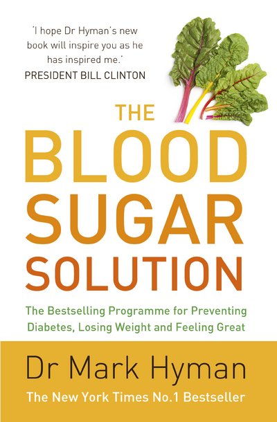 Cover for Mark Hyman · The Blood Sugar Solution: The Bestselling Programme for Preventing Diabetes, Losing Weight and Feeling Great (Pocketbok) (2016)