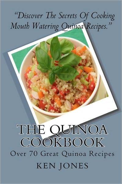 Cover for Ken Jones · The Quinoa Cookbook: over 70 Great Quinoa Recipes (Paperback Book) (2009)