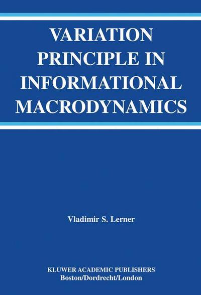 Cover for Vladimir S. Lerner · Variation Principle in Informational Macrodynamics - The Springer International Series in Engineering and Computer Science (Paperback Book) [Softcover reprint of the original 1st ed. 2003 edition] (2012)