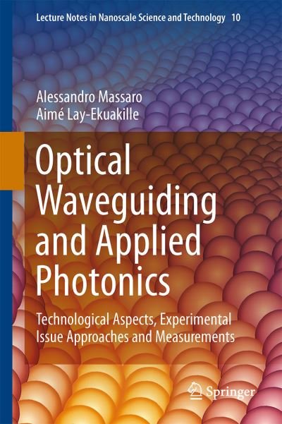 Cover for Aime Lay-Ekuakille · Optical Waveguiding and Applied Photonics: Technological Aspects, Experimental Issue Approaches and Measurements - Lecture Notes in Nanoscale Science and Technology (Hardcover Book) [2013 edition] (2014)