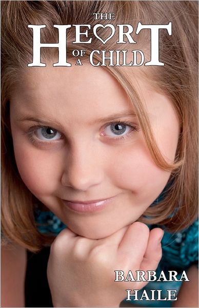 Cover for Barbara Haile · The Heart of a Child (Paperback Book) (2011)