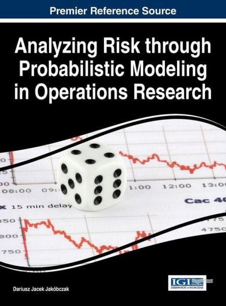 Cover for Dariusz Jacek Jakobczak · Analyzing risk through probabilistic modeling in operations research (Buch) (2015)