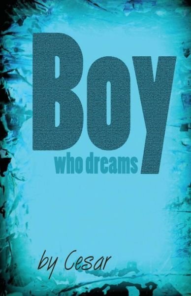 Cover for Cesar · Boy Who Dreams (Taschenbuch) (2012)