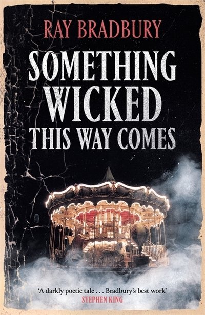 Something Wicked This Way Comes - Fantasy Masterworks - Ray Bradbury - Bücher - Orion Publishing Co - 9781473230583 - 20. August 2020