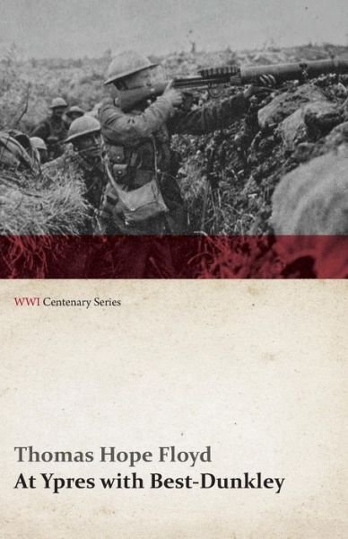 Cover for Thomas Hope Floyd · At Ypres with Best-dunkley (Wwi Centenary Series) (Paperback Book) (2014)