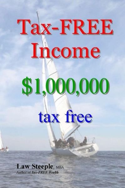 Cover for Law Steeple Mba · Tax-free Income: $1,000,000 Tax Free (Pocketbok) (2012)