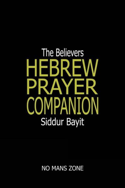 Cover for Nmz Theodore Meredith Tm · Siddur Bayit the Believers Hebrew Prayer Companion: the Believers Hebrew Prayer Companion (Paperback Bog) (2012)