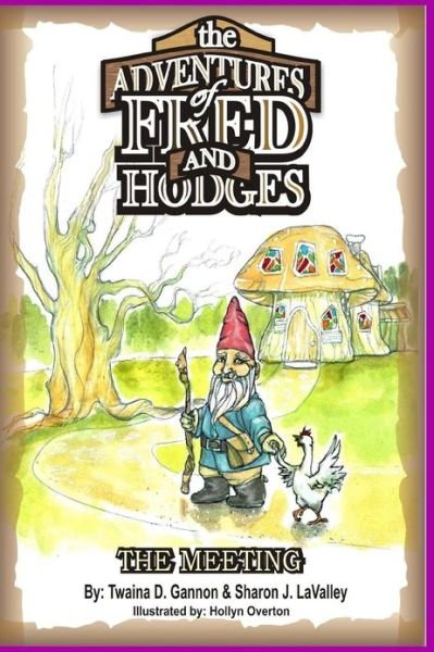 The Adventures of Fred & Hodges: the Meeting - Twaina D Gannon - Livres - Createspace - 9781483990583 - 5 avril 2013