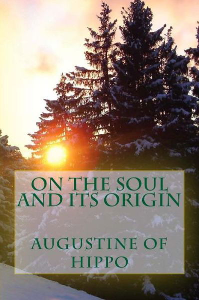 Cover for Saint Augustine of Hippo · On the Soul and Its Origin (Paperback Bog) (2013)