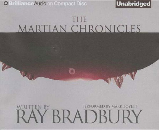 The Martian Chronicles - Ray Bradbury - Music - Brilliance Audio - 9781491584583 - December 1, 2014