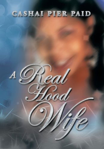 Cover for Cashai Pier Paid · A Real Hood Wife (Hardcover Book) (2013)