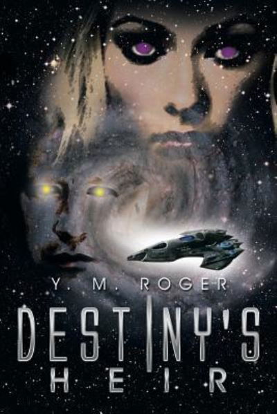 Cover for Y M Roger · Destiny's Heir (Paperback Bog) (2013)