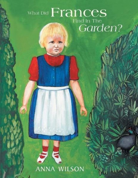 Cover for Anna Wilson · What Did Frances Find in the Garden? (Pocketbok) (2014)