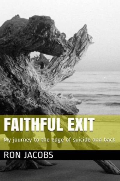 Cover for Ron Jacobs · Faithful Exit: My Journey to the Edge of Suicide and Back (Pocketbok) (2014)
