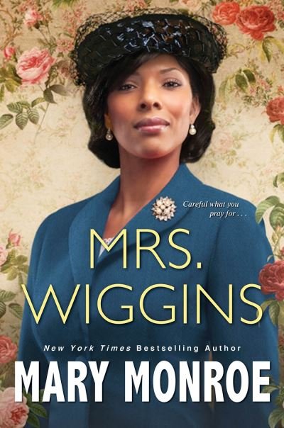 Cover for Mary Monroe · Mrs. Wiggins (Hardcover Book) (2021)