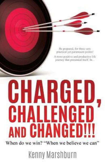 Cover for Kenny Marshburn · Charged, Challenged and Changed!!! (Paperback Book) (2016)