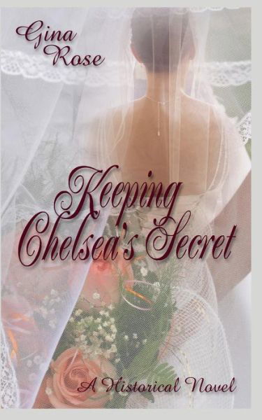 Cover for Gina Rose · Keeping Chelsea's Secret (Taschenbuch) (2014)