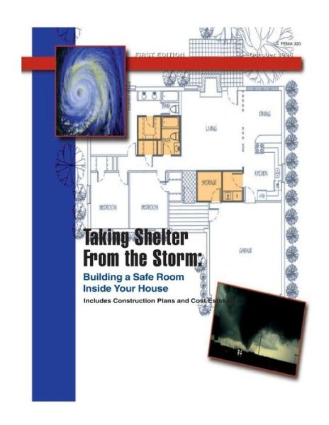 Cover for Federal Emergency Management Agency · Taking Shelter from the Storm: Building a Safe Room Inside Your House (Pocketbok) (2014)