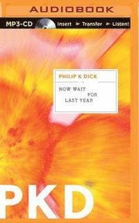 Cover for Philip K Dick · Now Wait for Last Year (MP3-CD) (2015)