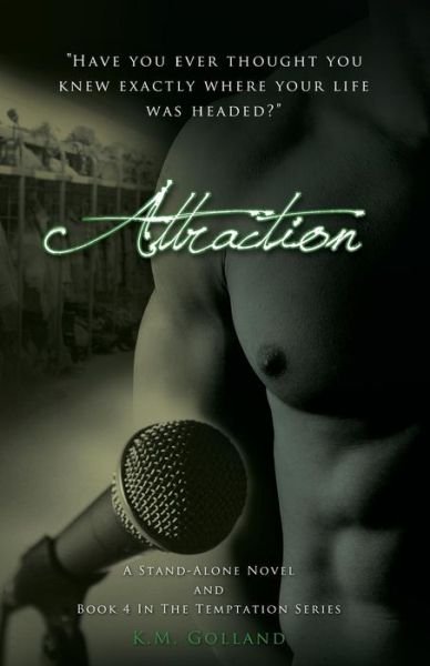 Attraction: (A Temptation Series Stand-alone) - K M Golland - Bücher - Createspace - 9781502310583 - 30. September 2014