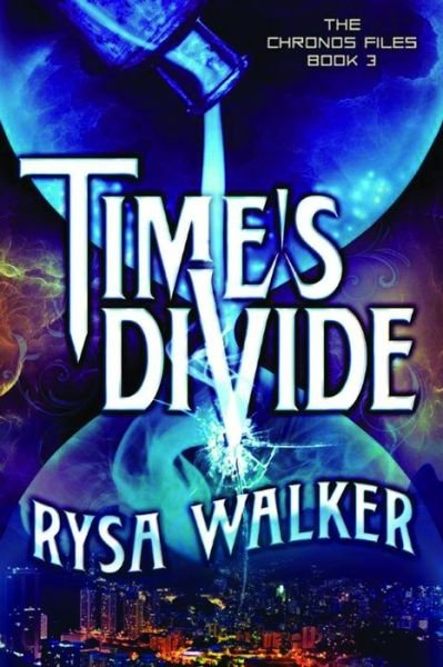 Cover for Rysa Walker · Time's Divide - The Chronos Files (Paperback Book) (2015)