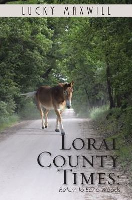 Cover for Lucky Maxwill · Loral County Times (Paperback Book) (2017)