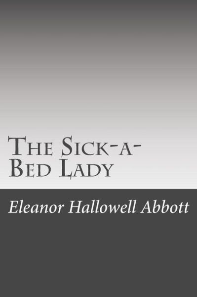 Cover for Eleanor Hallowell Abbott · The Sick-a-bed Lady (Paperback Book) (2015)