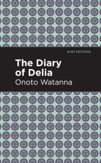 Cover for Onoto Watanna · The Diary of Delia - Mint Editions (Paperback Book) (2021)