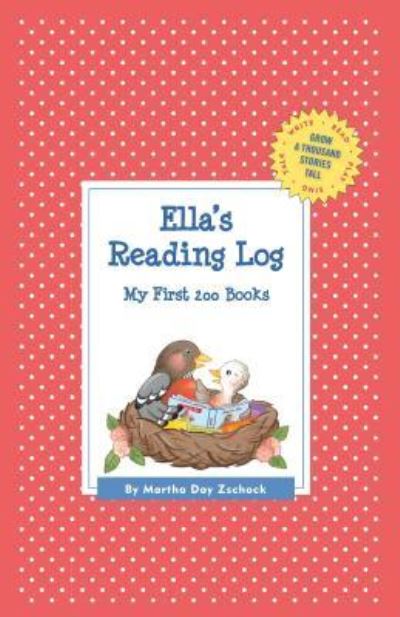 Cover for Martha Day Zschock · Ella's Reading Log : My First 200 Books (Hardcover Book) (2015)