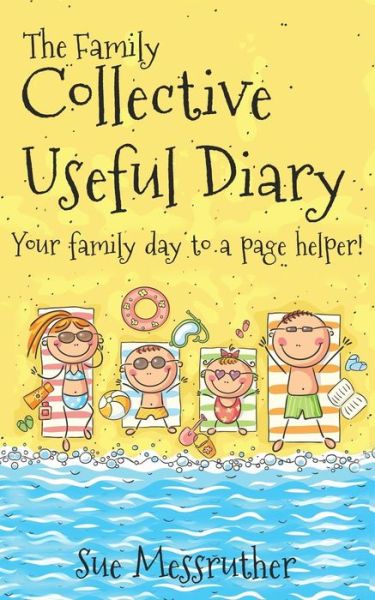 Cover for Sue Messruther · The Family Collective Useful Diary: Your Family Day to a Page Helper! (Taschenbuch) (2015)