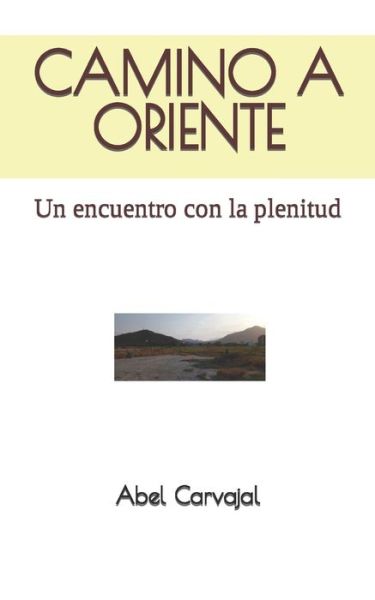 Cover for Abel Carvajal · Camino a Oriente (Paperback Book) (2013)