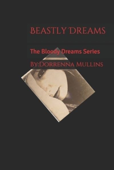 Cover for Dorrenna Mullins · Beastly Dreams (Pocketbok) (2016)