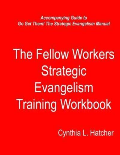 Cover for Cynthia L Hatcher · The Fellow Workers Strategic Evangelism Training Workbook (Pocketbok) (2015)