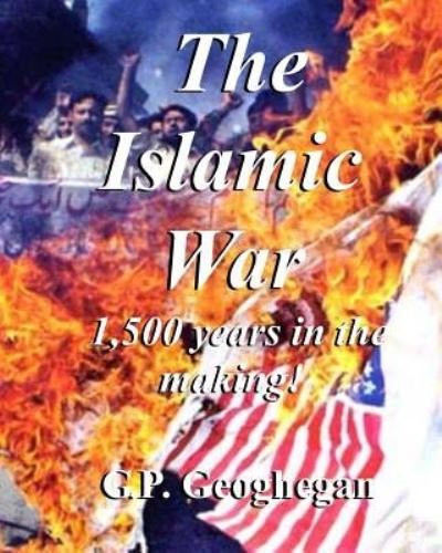 Cover for G P Geoghegan · The Islamic War (Pocketbok) (2016)
